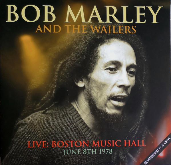 BOB MARLEY + THE WAILERS - LIVE : BOSTON MUSIC HALL